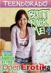 Butt Fuck Me! 4 (Teendorado)