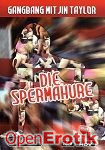 Die Spermahure - Gangbang mit Jin Taylor (Eronite) Die Spermahure - Gangbang mit Jin Taylor (Eronite)