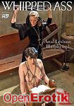 Anal Lesbian Blasphemy! (Kink.com - Whipped Ass) Anal Lesbian Blasphemy! (Kink.com - Whipped Ass)