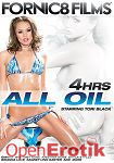 All Oil - 4 Hours (Fornic8 Films) All Oil - 4 Hours (Fornic8 Films)