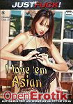 I love em Asian (Just Fuck!) I love em Asian (Just Fuck!)