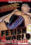 Fetish World Vol. 7 (Bizarre Video)