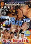 Guys Go Crazy 15 - Head to Head (Eromaxx - Guys go crazy) Guys Go Crazy 15 - Head to Head (Eromaxx - Guys go crazy)