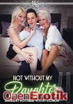 Not without my Daughter Vol. 4 (Mature XXX) Not without my Daughter Vol. 4 (Mature XXX)