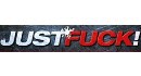Just Fuck!  Just Fuck!